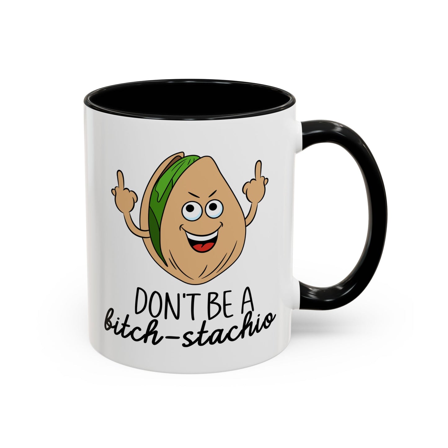 Adult Mug - Don't Be A Bitch-Stachio