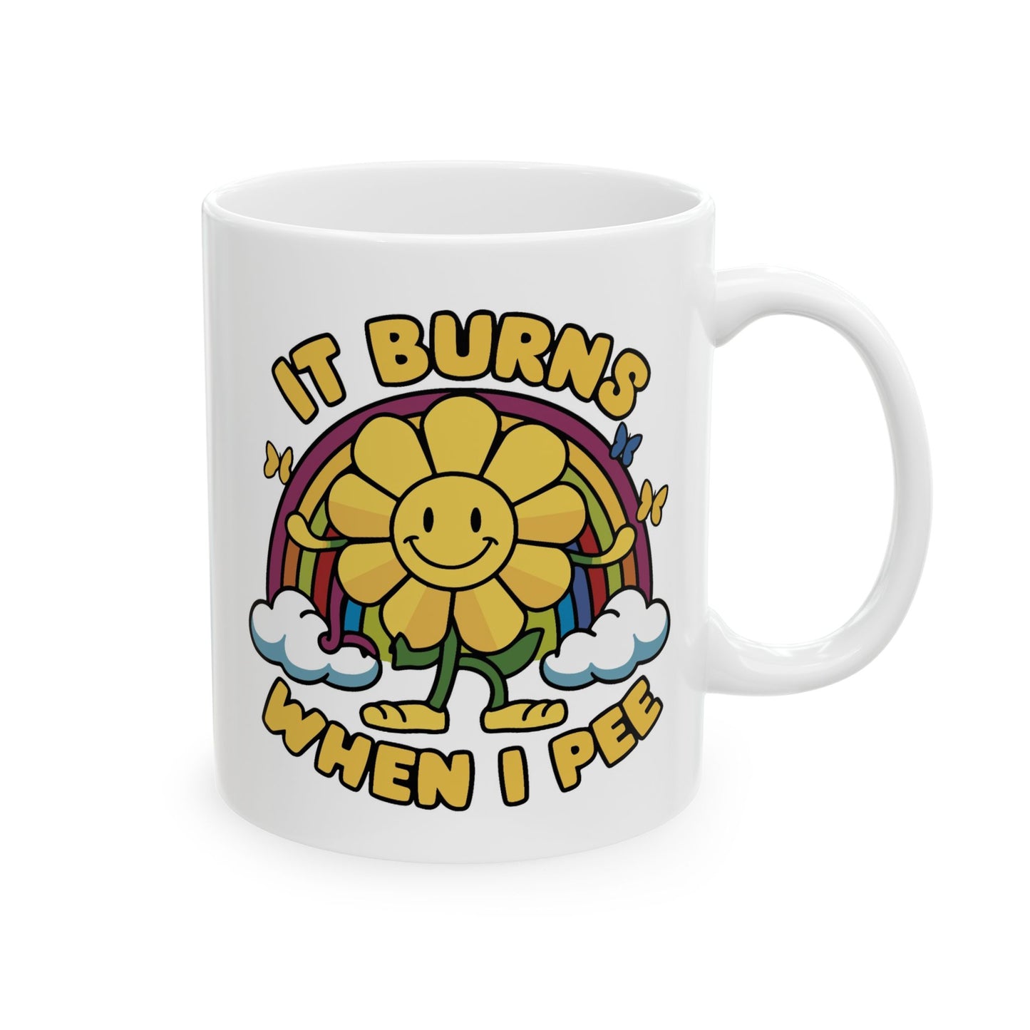 Humor Mug - It Burns When I Pee