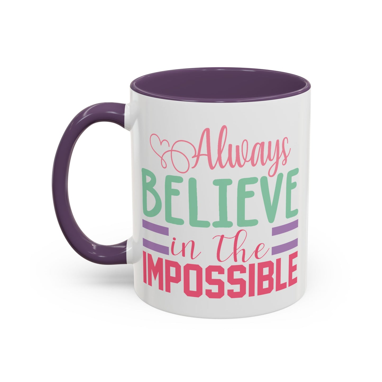 Motivation Mug - Always Believe in the Impossible