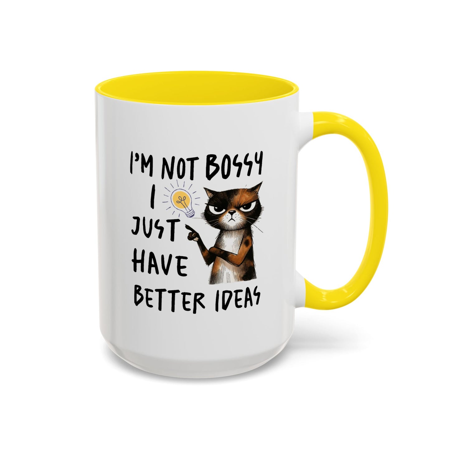Humor Mug -I'm Not Bossy I Just Have Better Ideas