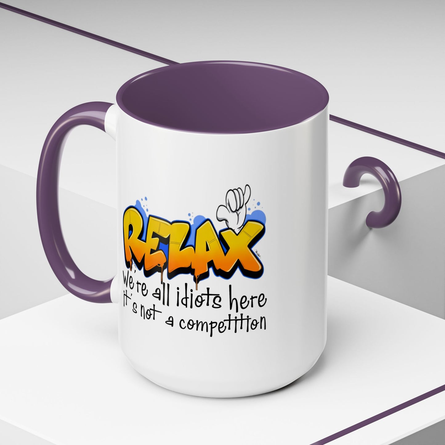 Humor Mug - Relax We're All Idiots Here