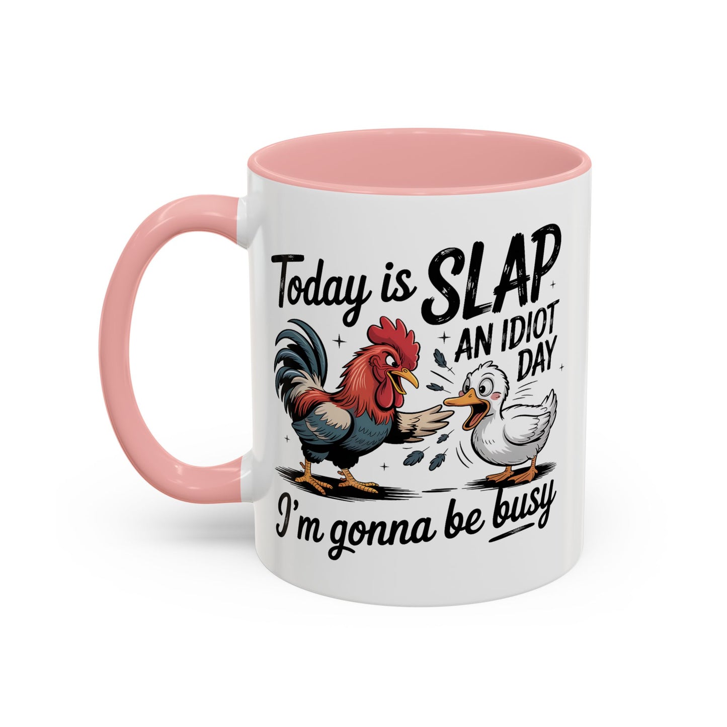 Humor Mug - Today is Slap An Idiot Day