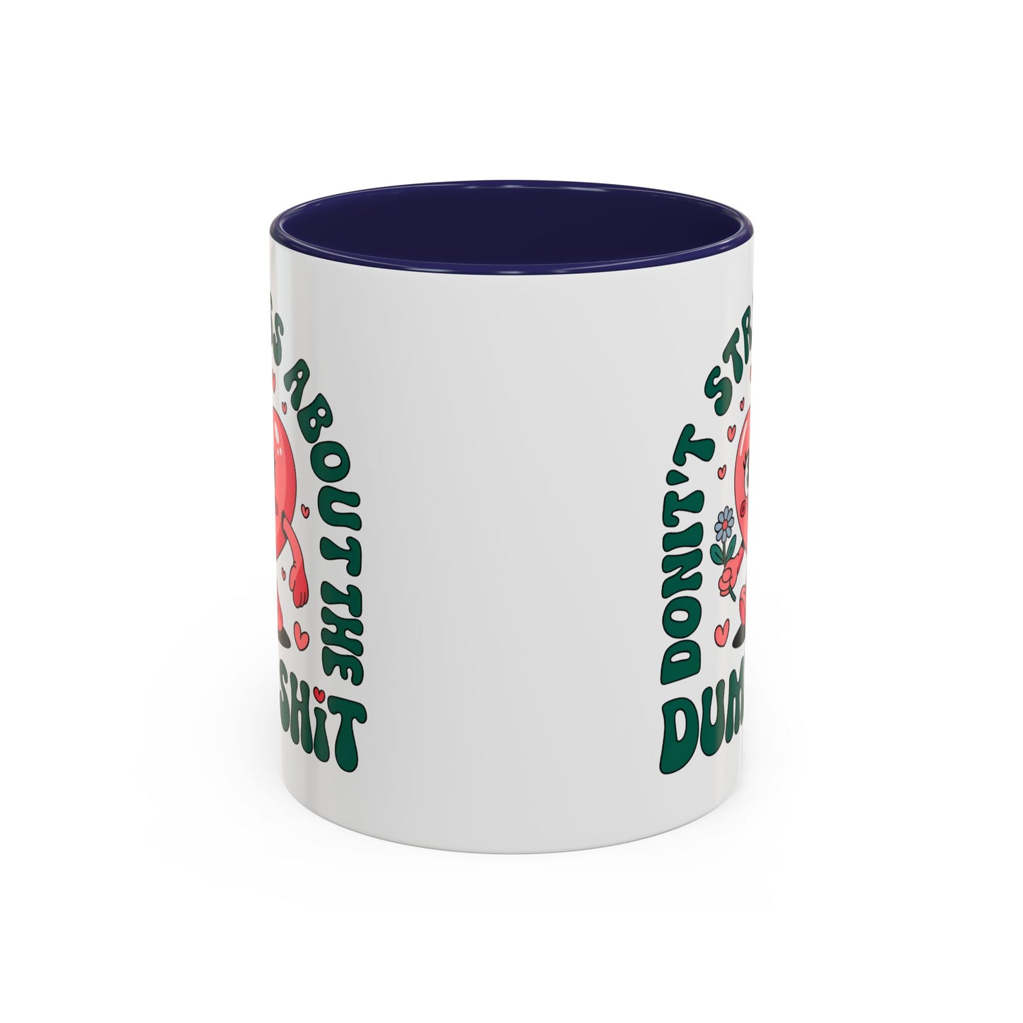 Humor Mug - Don't Stress About The Dumb Shit