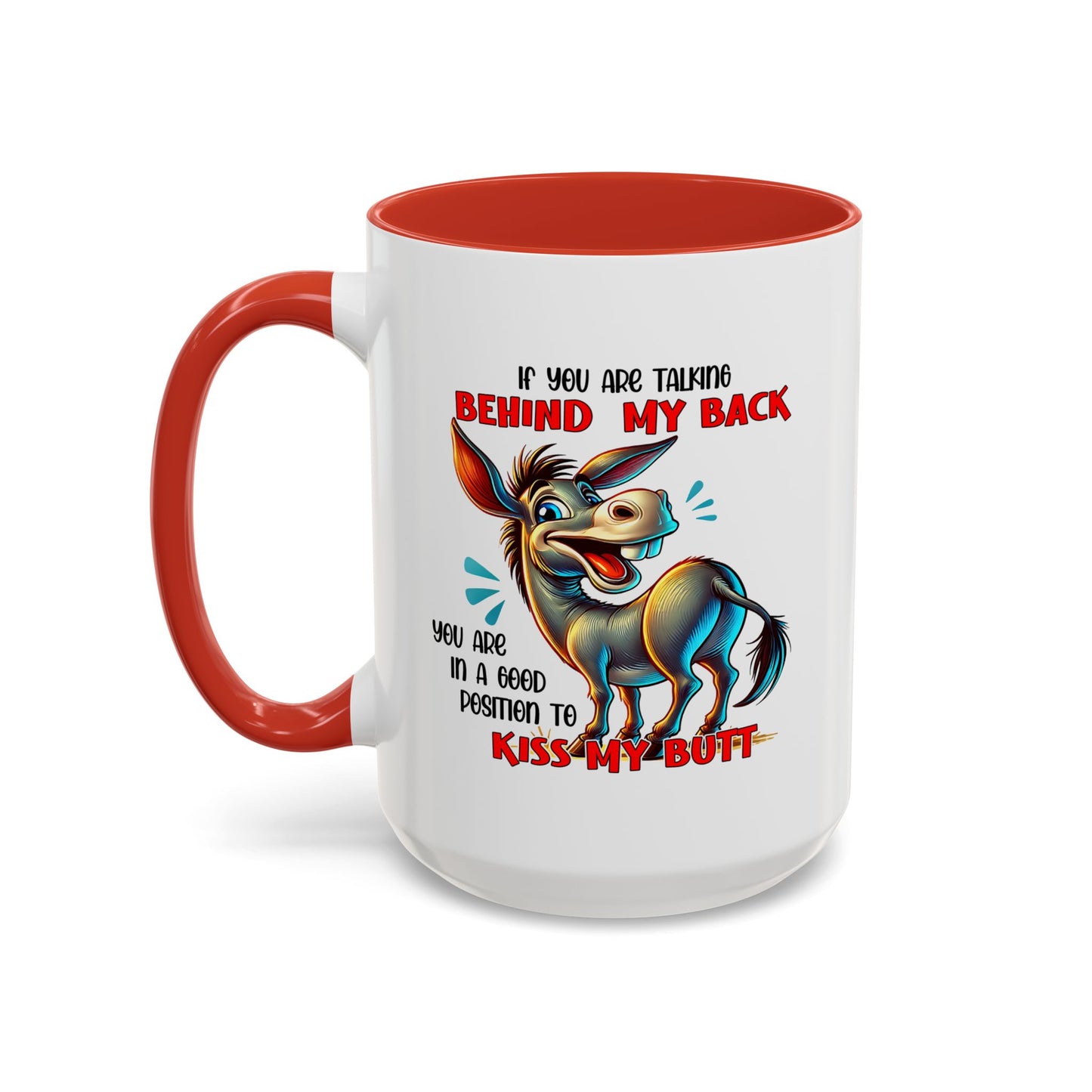 Humor Mug - If You Are Talking Behind My Back