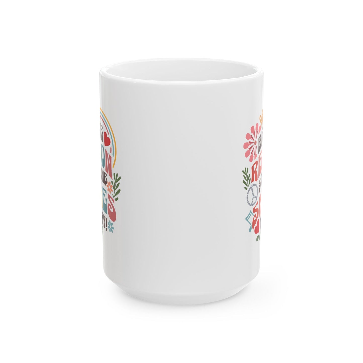 Motivation Mug - Be The Reason Someone Smiles Today