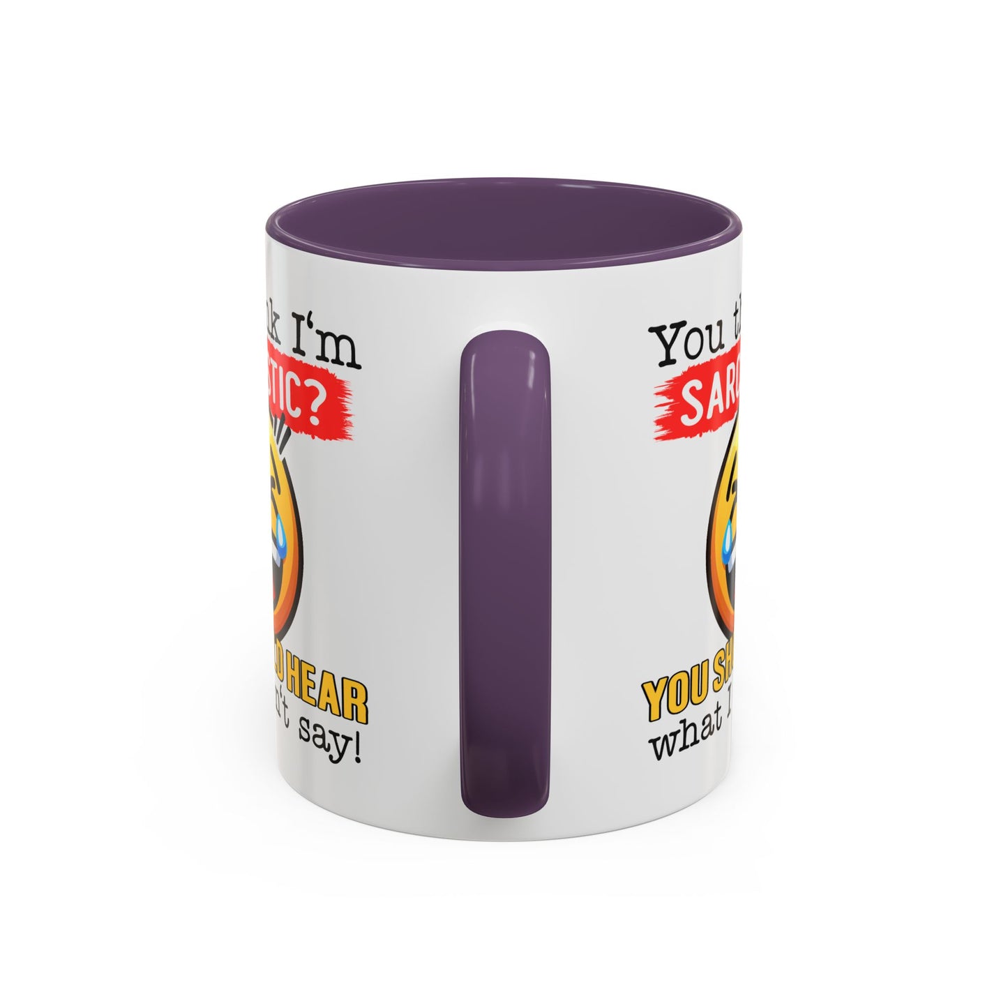 Humor Mug - You Think I'm Sarcastic Emoji