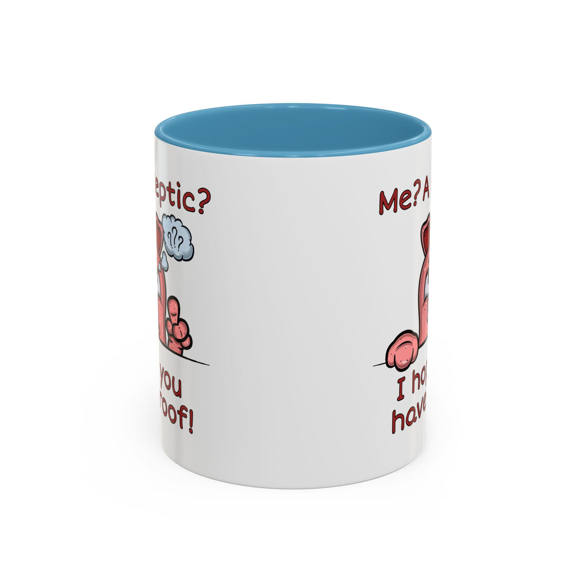 Humor Mug - Me A Skeptic