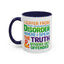 Humor Mug - I Suffer From That Disorder