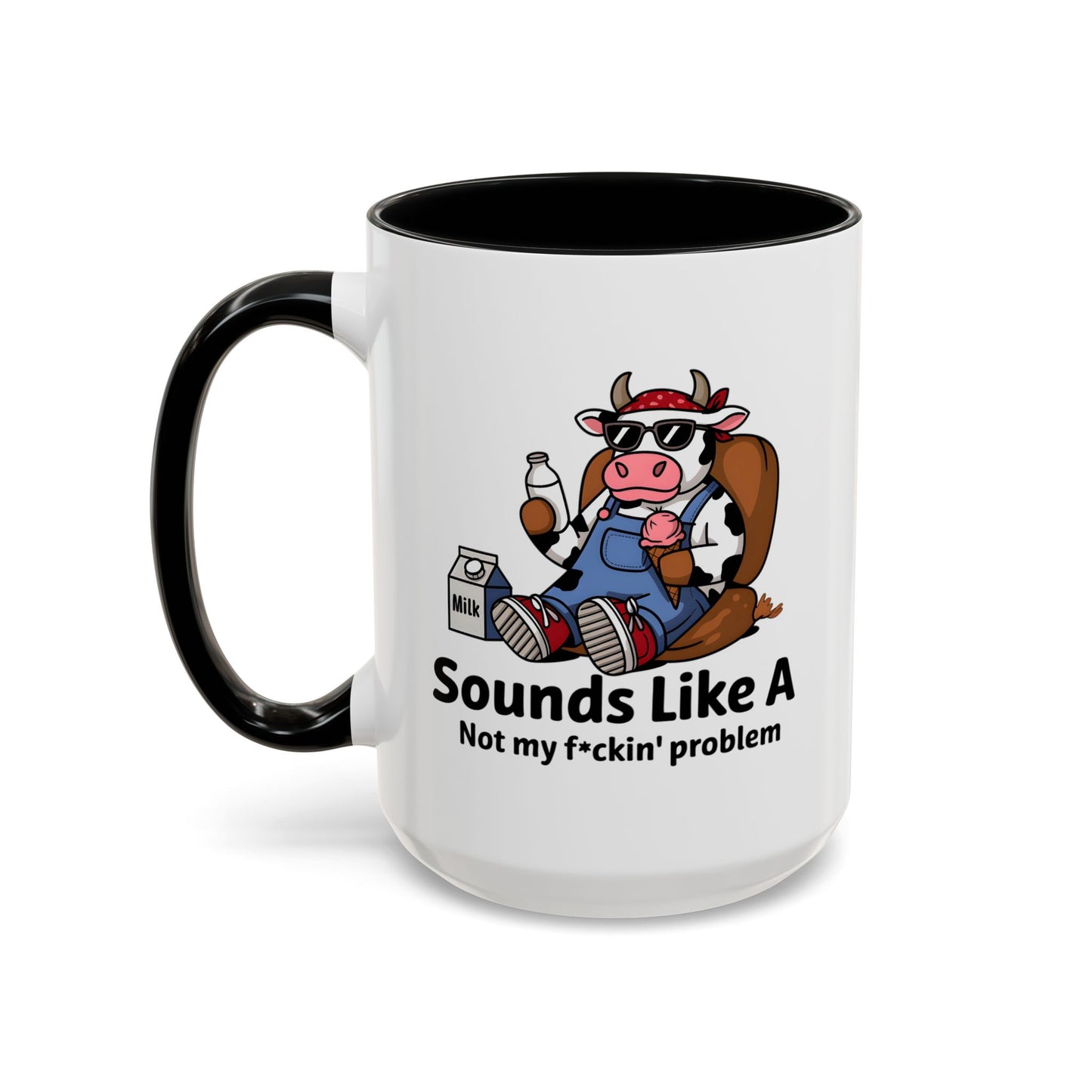 Humor Mug - Sounds Like A
