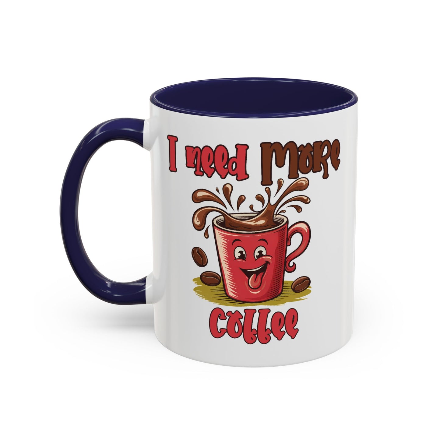 Humor Mug - I Need More Coffee