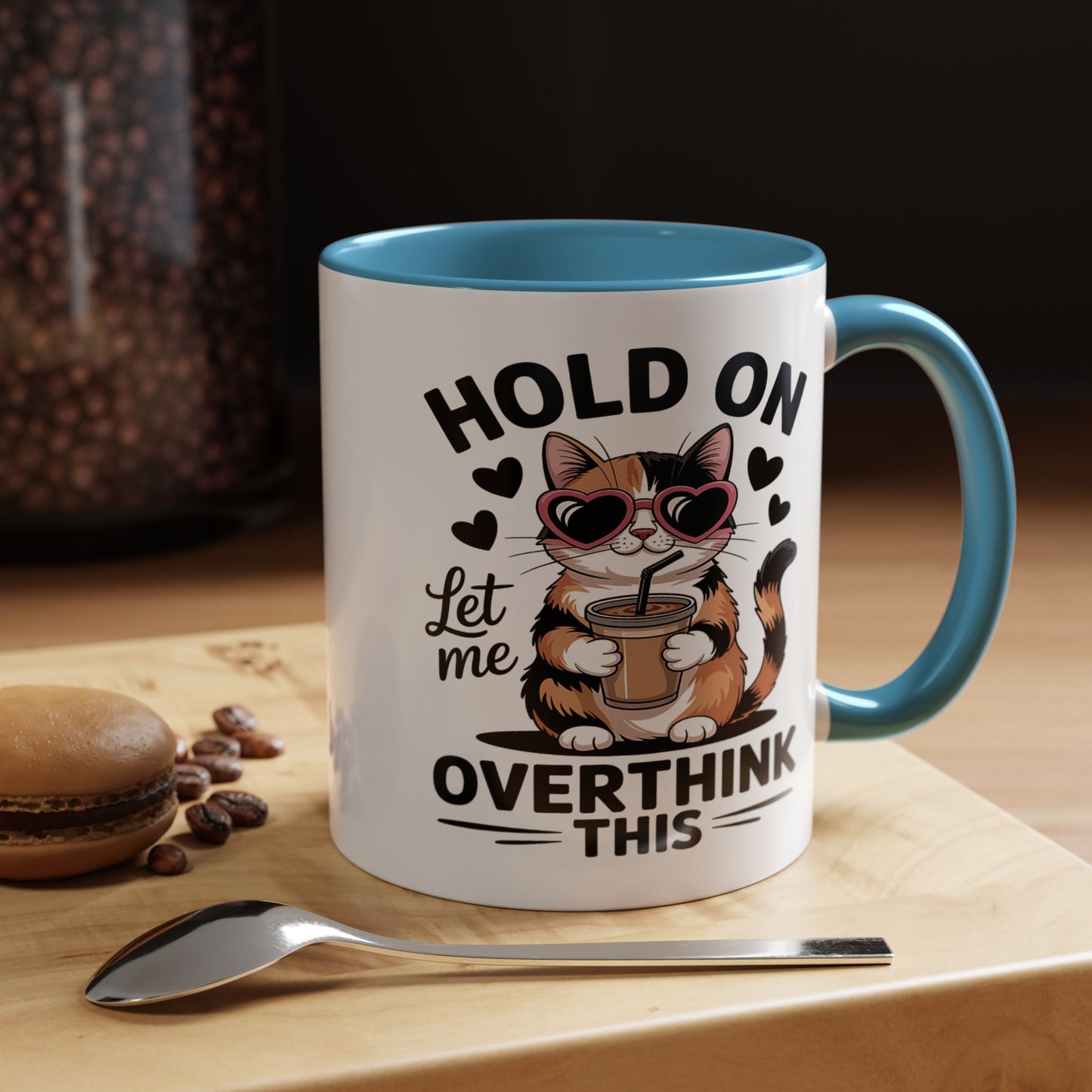 Humor Mug - Hold On Let Me Overthink This