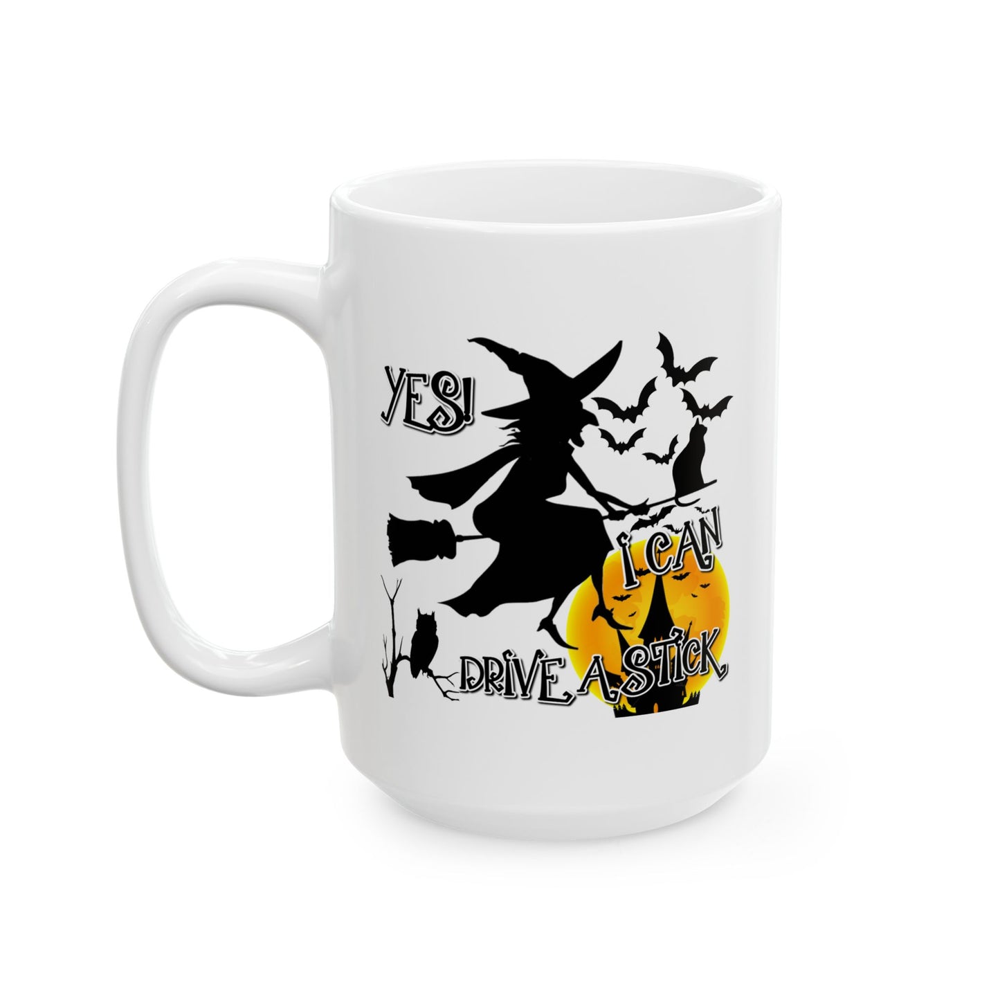 Humor Mug - Yes I Can Drive a Stick