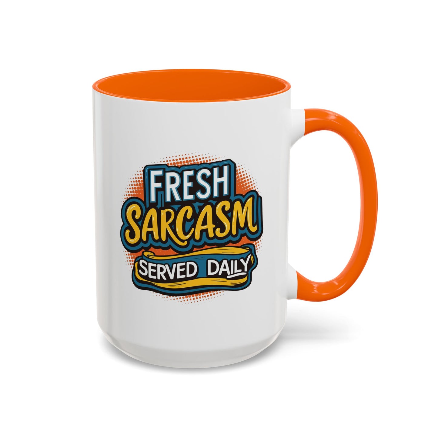 Humor Mug - Fresh Sarcasm Served Daily