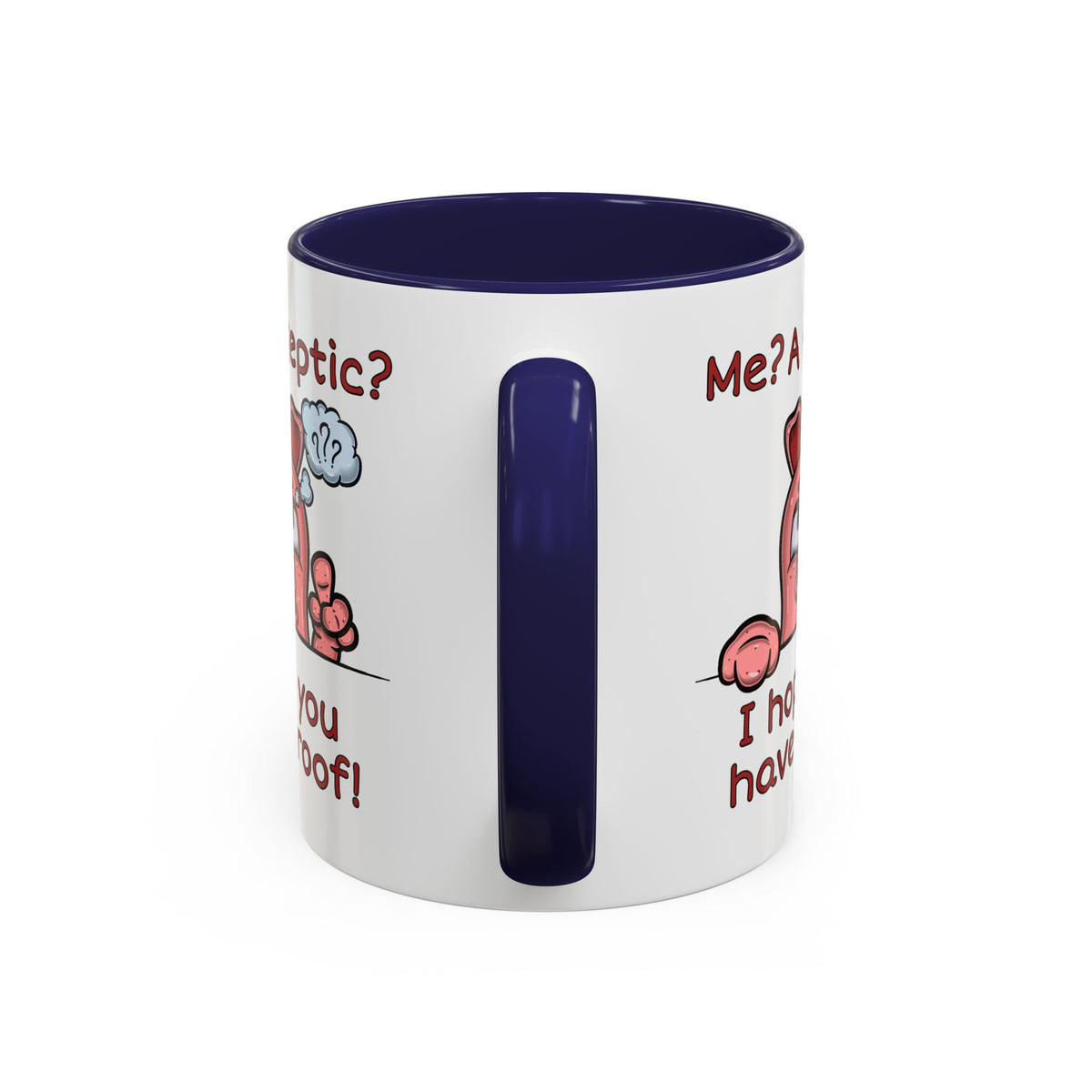 Humor Mug - Me A Skeptic