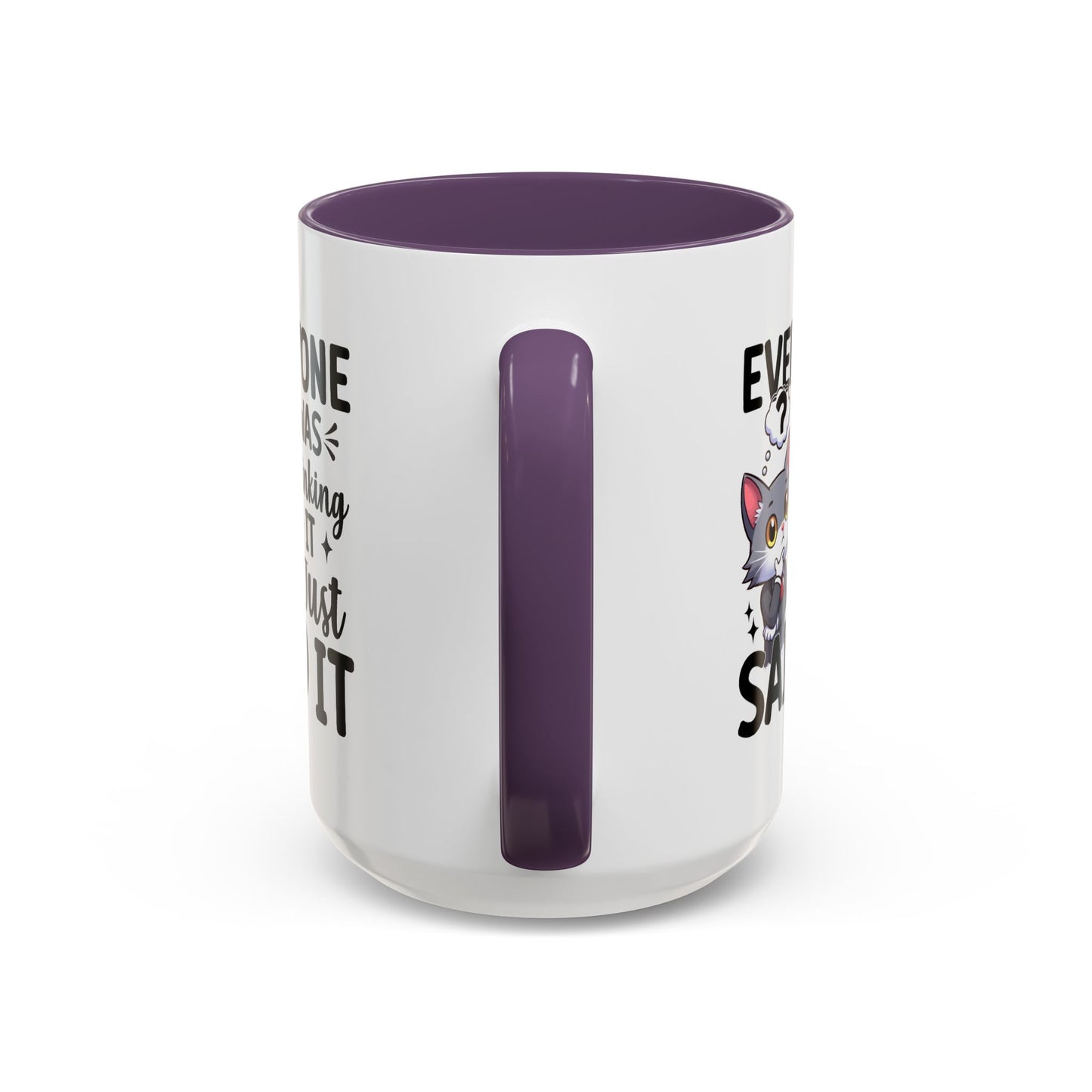 Humor Mug - Everyone Was Thinking It