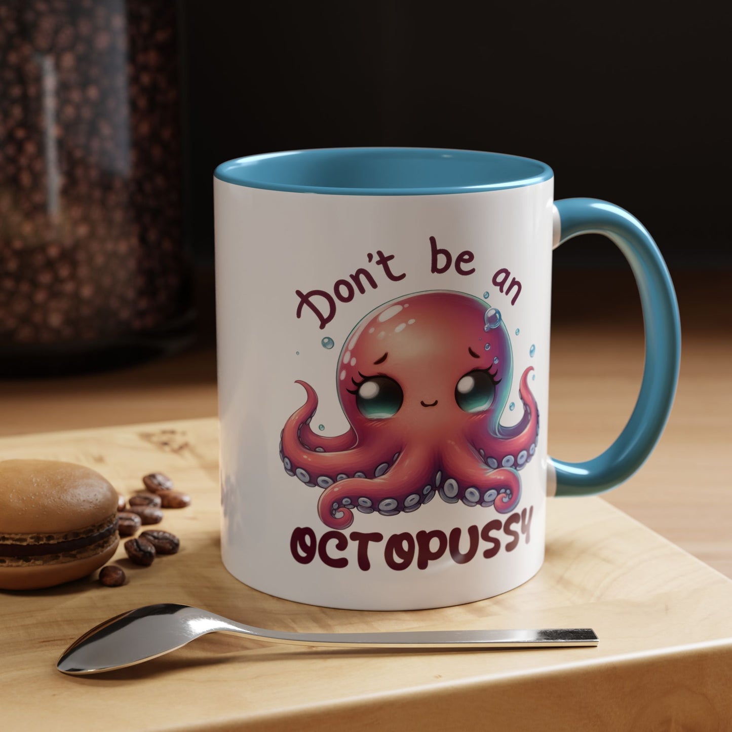Humor Mug - Don't Be An Octopussy