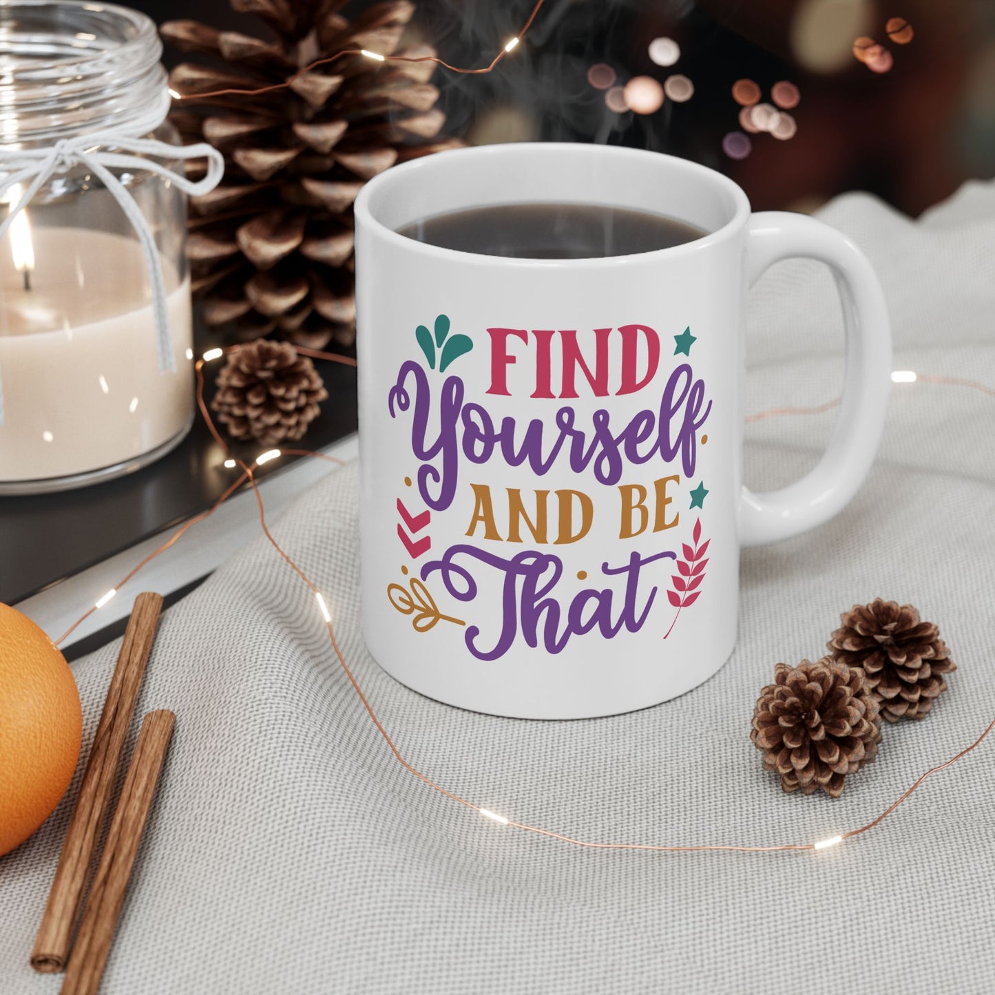 Motivation Mug - Find Yourself and Be That