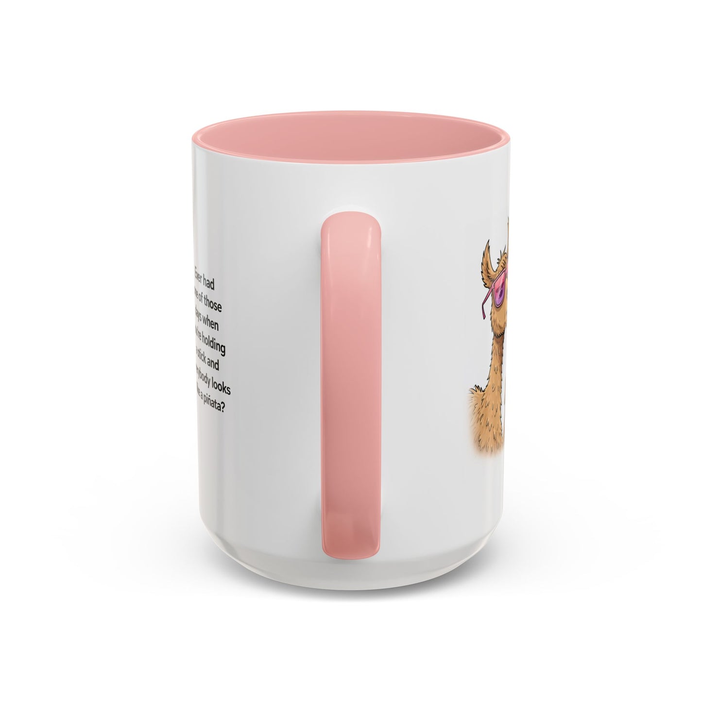 Humor Mug - Ever Have One Of Those Days
