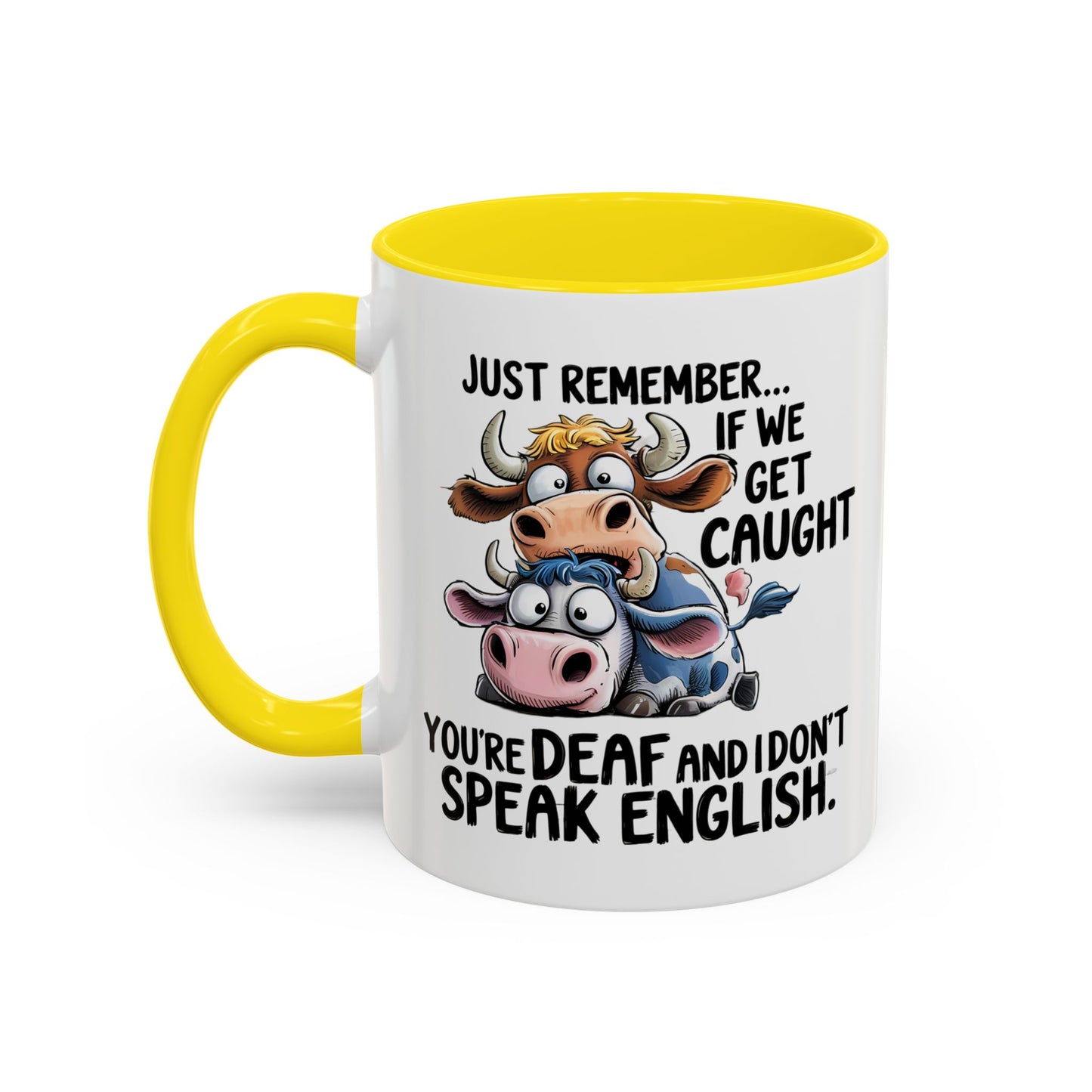 Humor Mug - Just Remember If We Get Caught