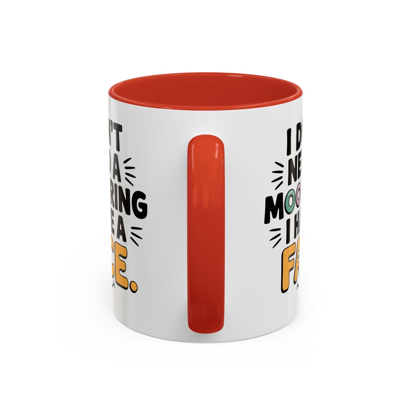 Humor Mug - I Don't Need a Mood Ring