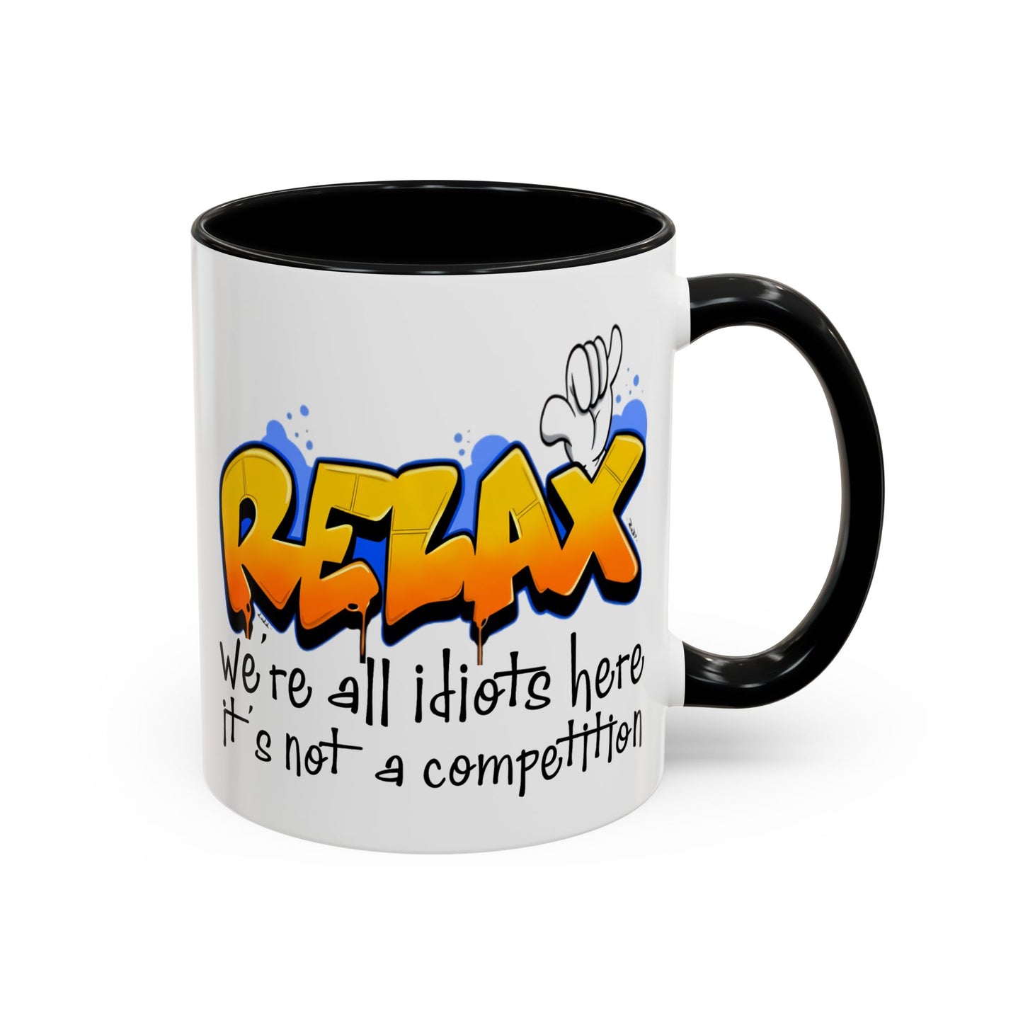Humor Mug - Relax We're All Idiots Here