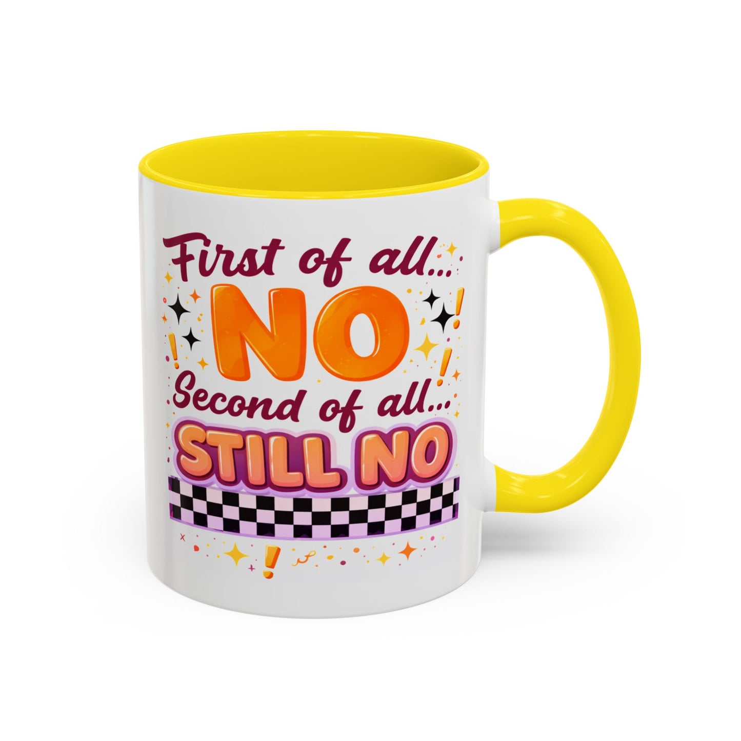 Humor Mug - First of All No