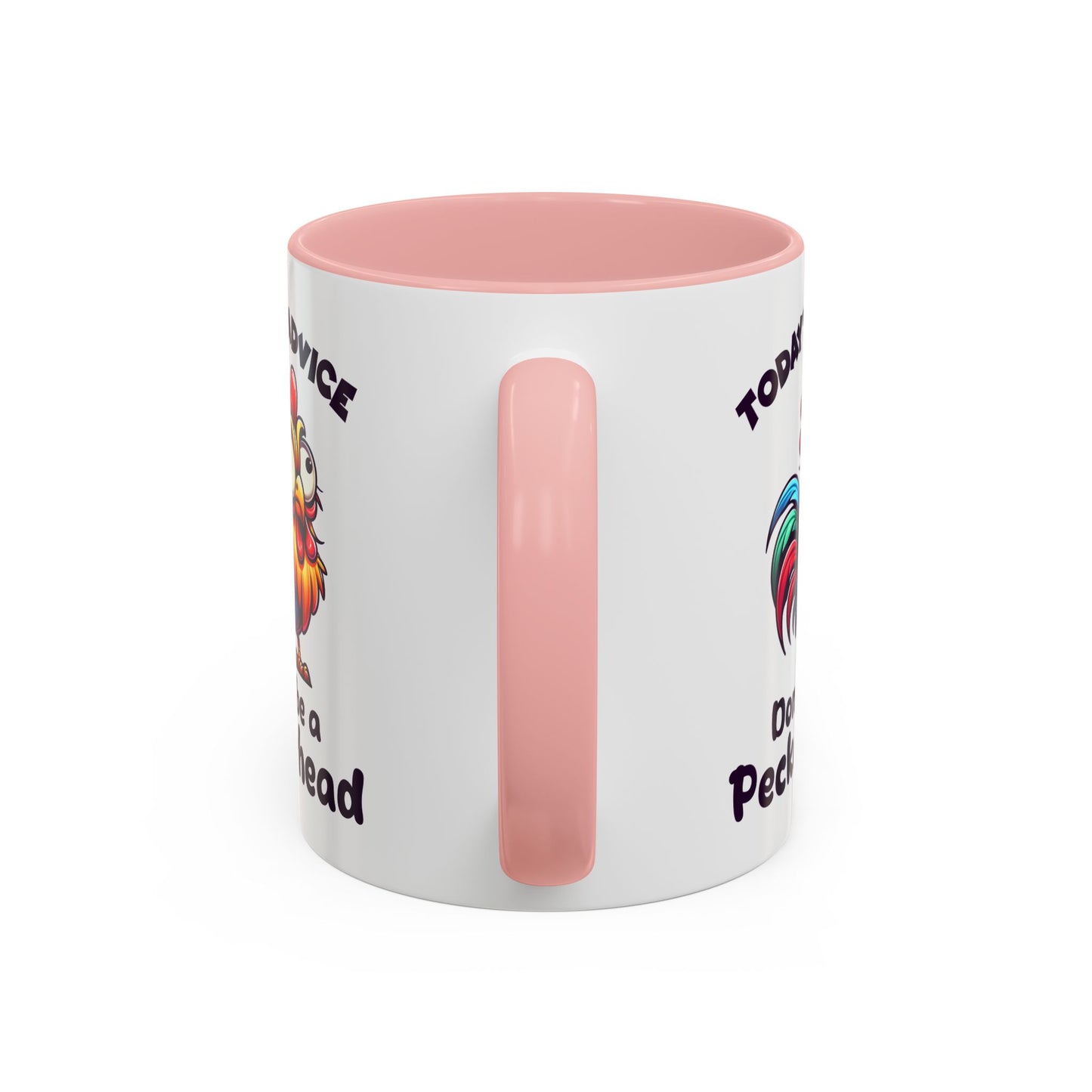 Humor Mug - Today's Advice Don't Be A Peckerhead