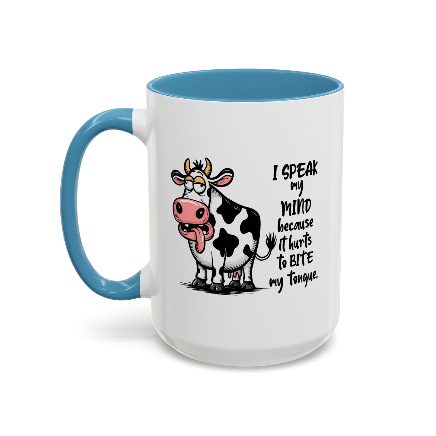 Humor Mug - I Speak My Mind