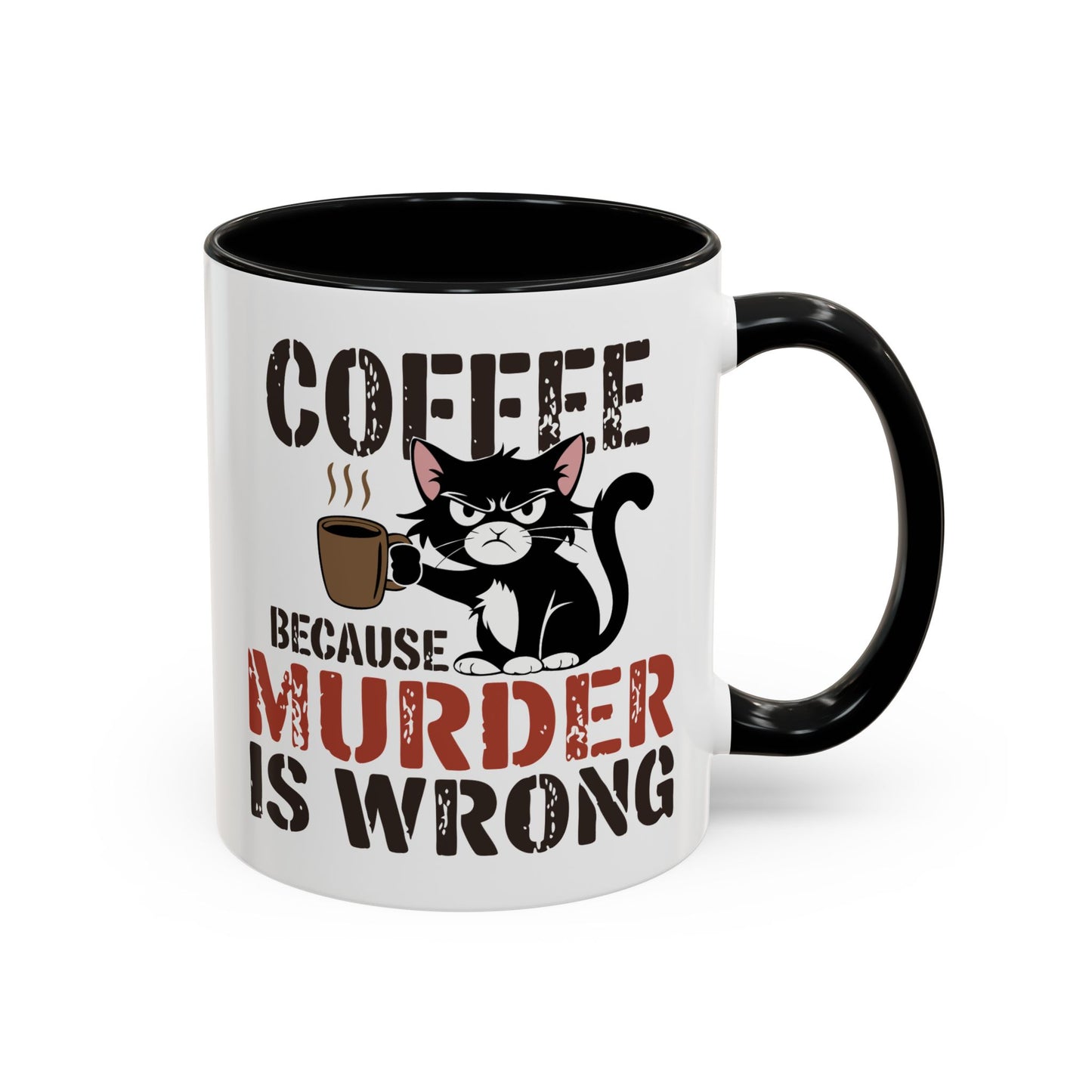 Humor Mug -  Coffee Because Murder is Wrong