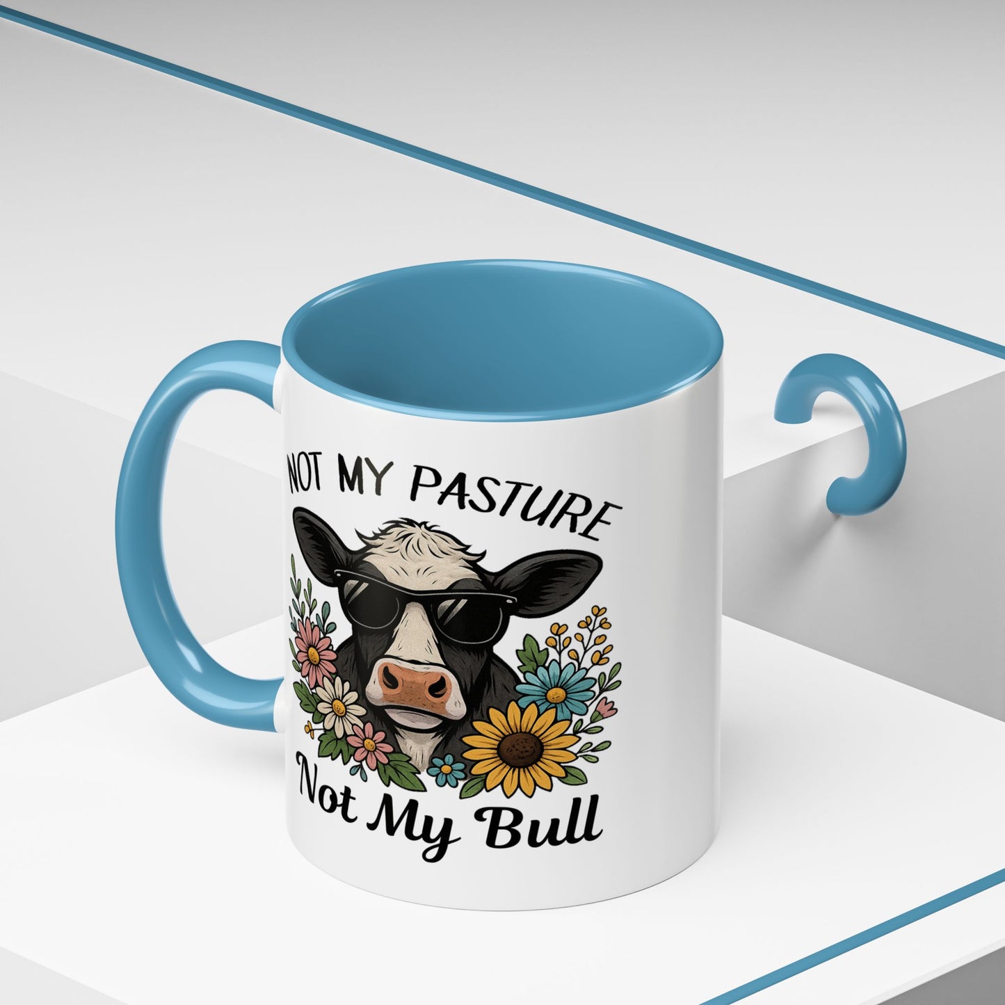 Humor Mug - Not My Pasture Not My Bull