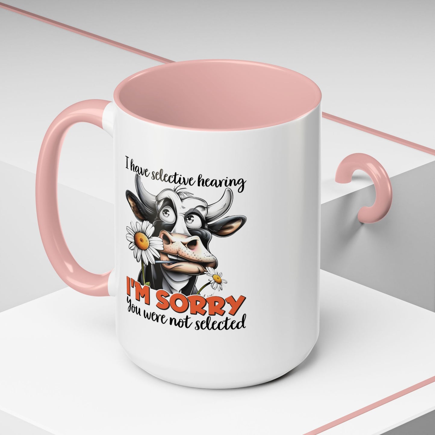 Humor Mug - I Have Selective Hearing