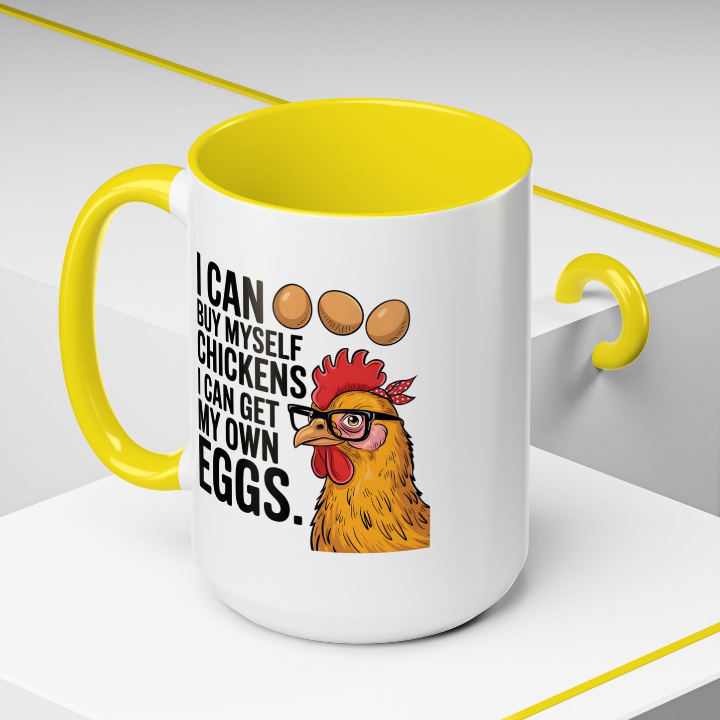 Humor Mug - I Can Buy Myself Chickens