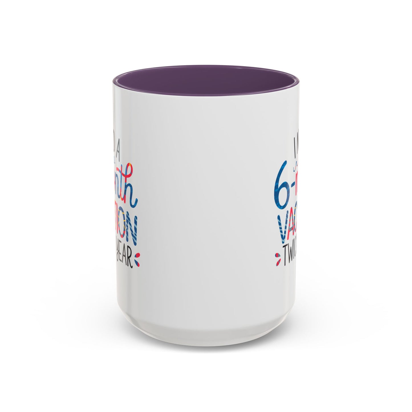 Office Mug - I Need a Six-Month Vacation