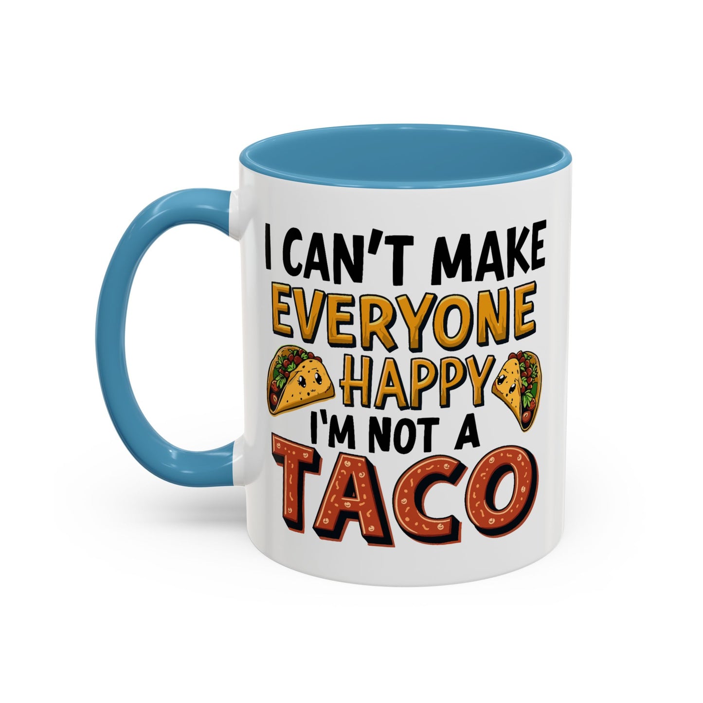 Humor Mug - I Can't Make Everyone Happy