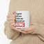 Humor Mug - I Would Agree With You