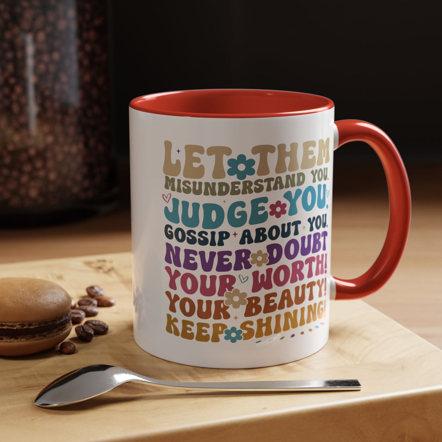 Motivation Mug - Let Them Misunderstand You