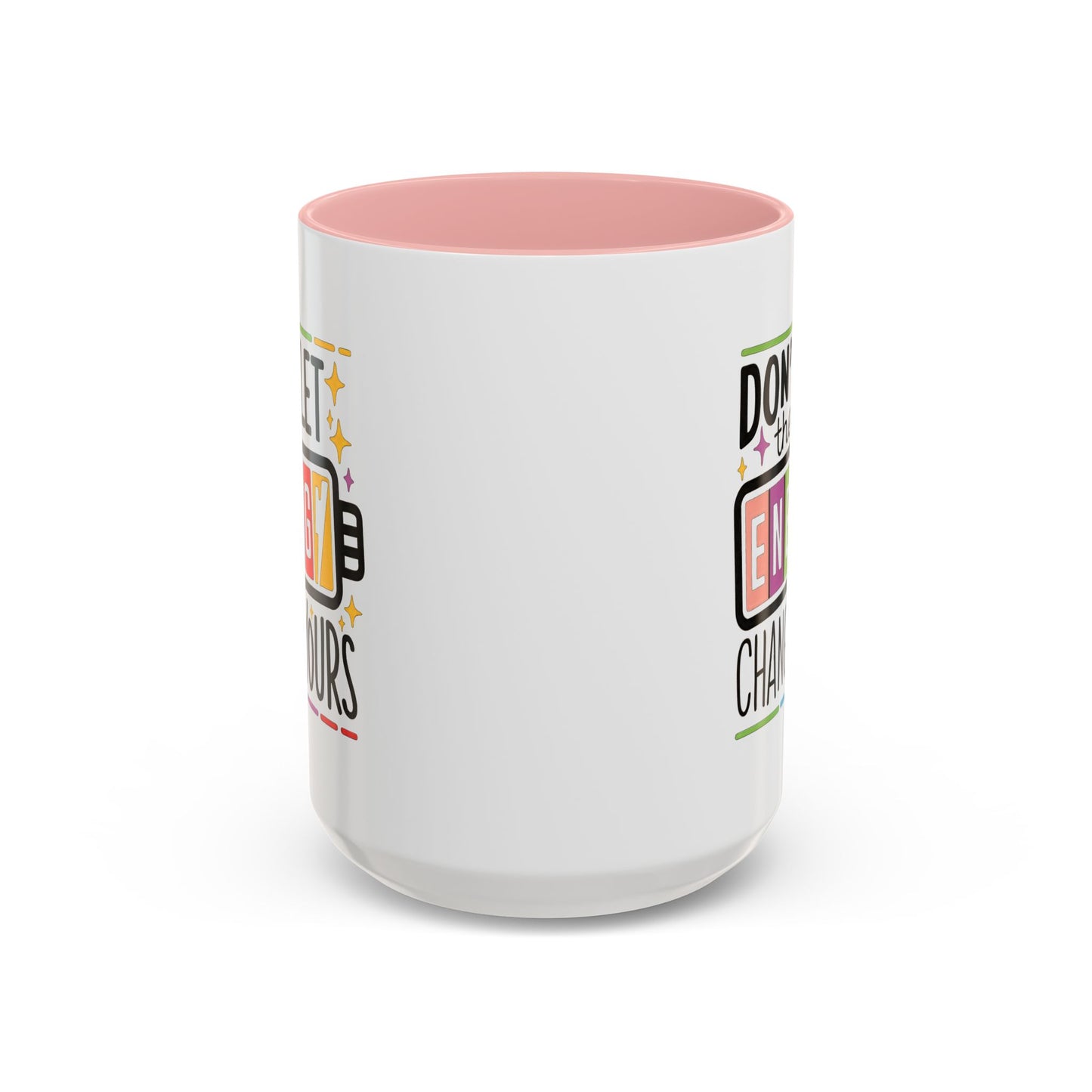 Office Mug - Don't Let Their Energy