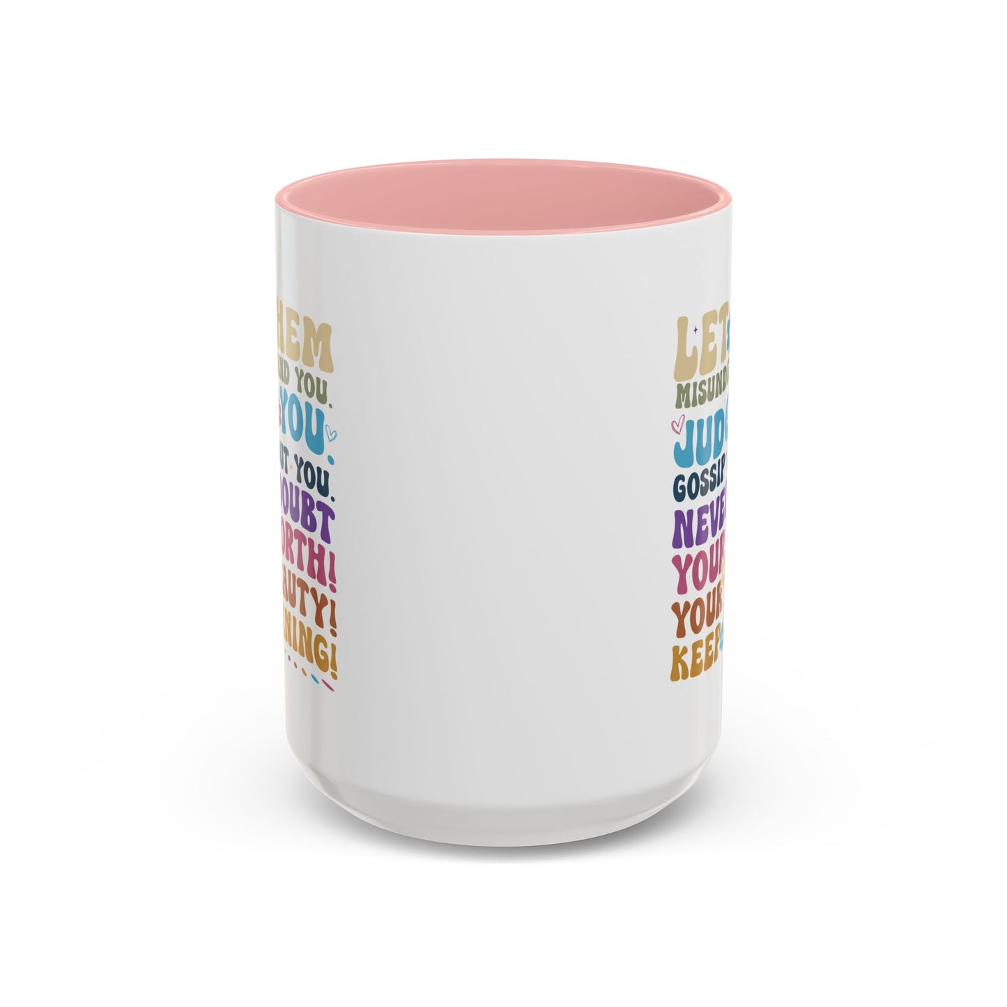 Motivation Mug - Let Them Misunderstand You
