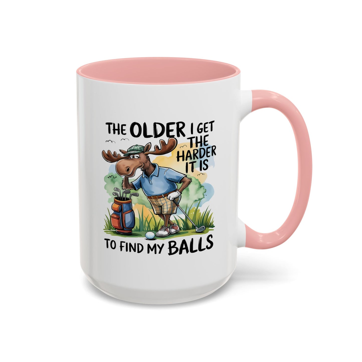 Humor Mug - The Older I Get