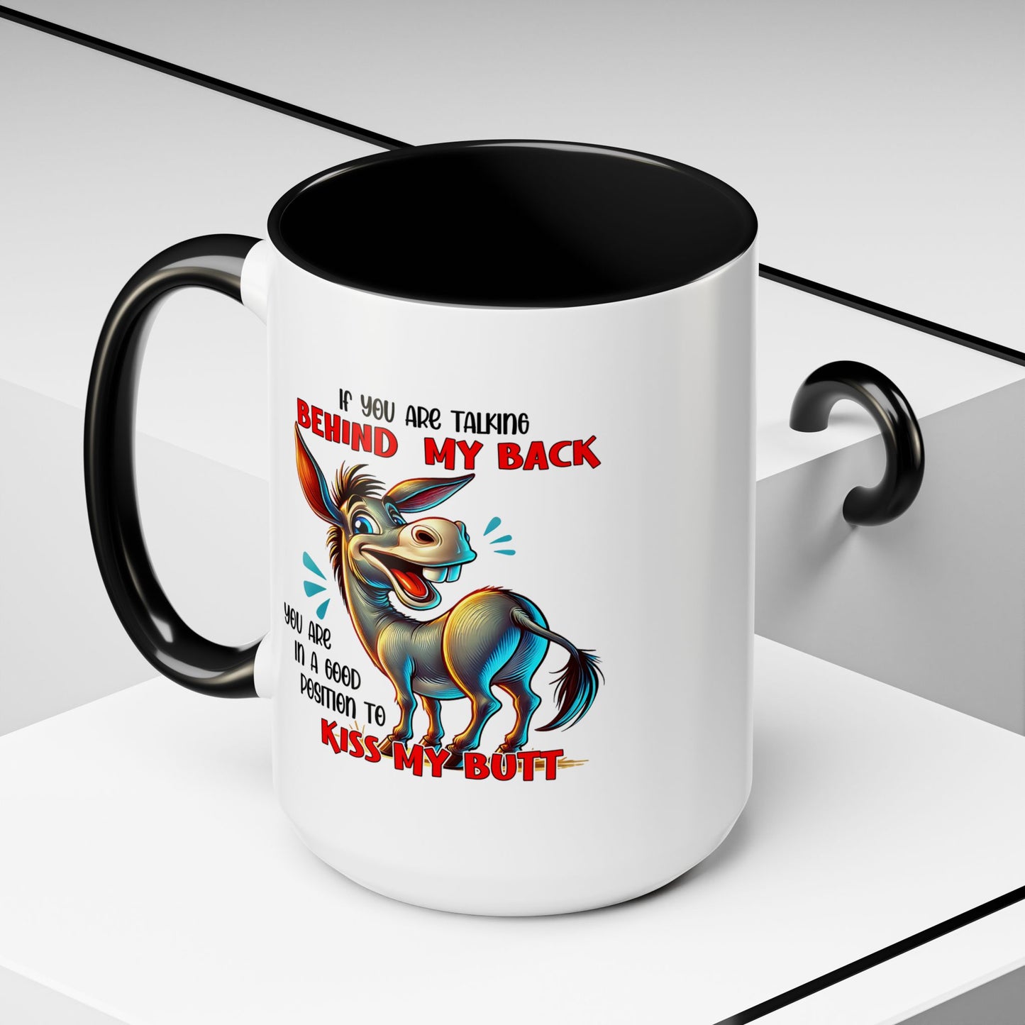 Humor Mug - If You Are Talking Behind My Back