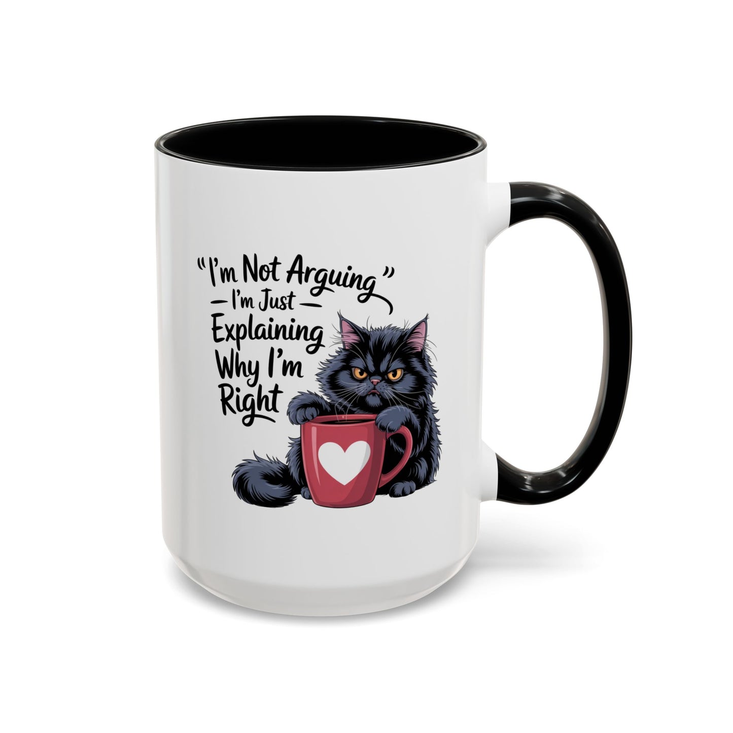 Humor Mug - I Am Not Arguing