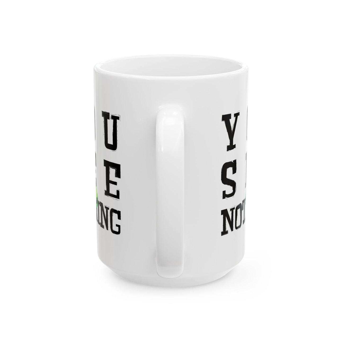 Alien Mug - You See Nothing