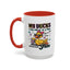 Humor Mug - My Ducks May Not Be In a Row
