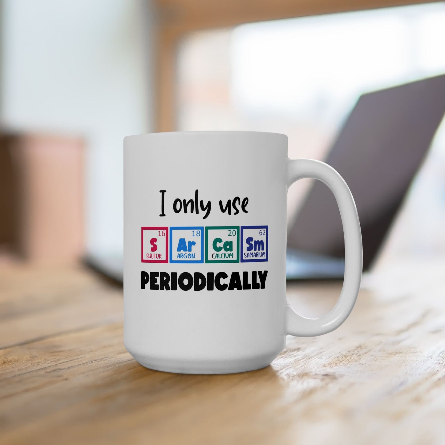 Humor Mug - I Only Use Sarcasm Periodically