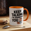 Humor Mug - Keep Talking I'm Diagnosing You