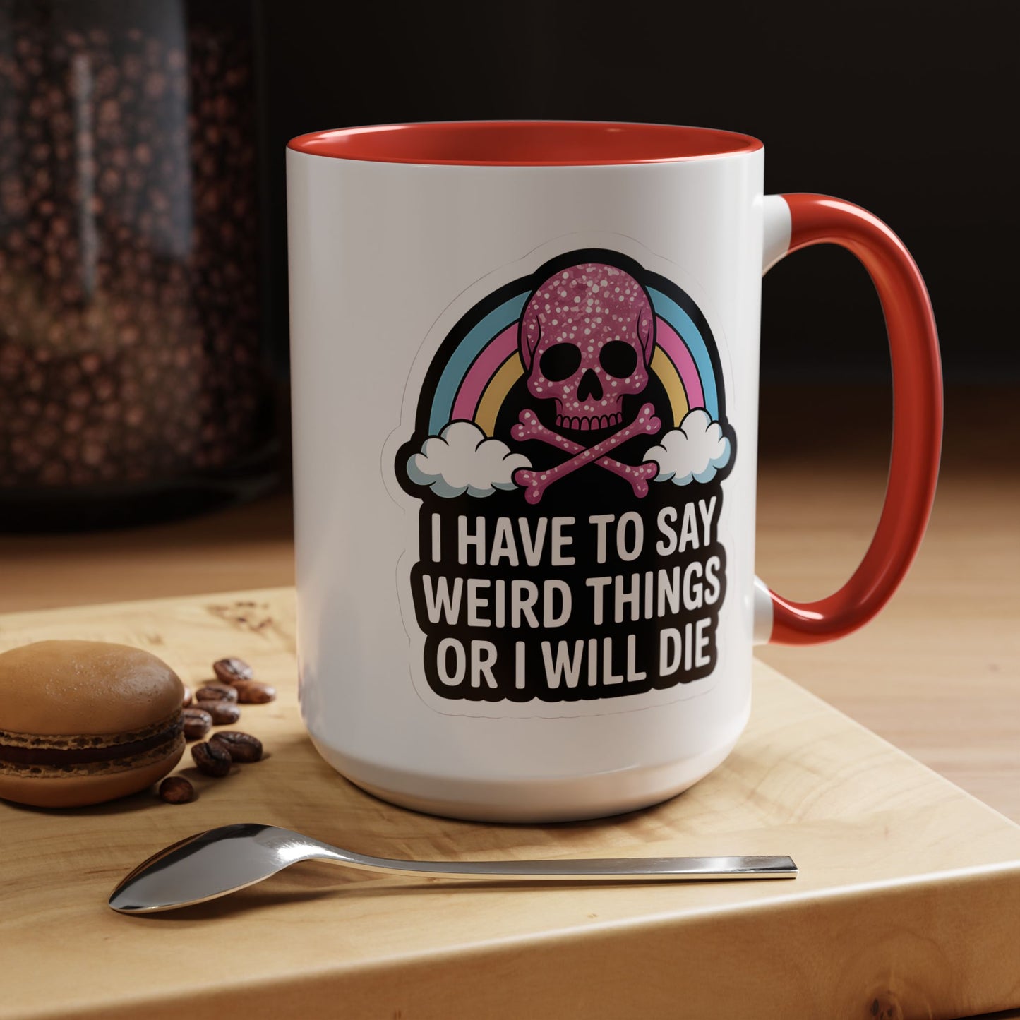 Halloween Mug - I Have To Say Weird Things Or