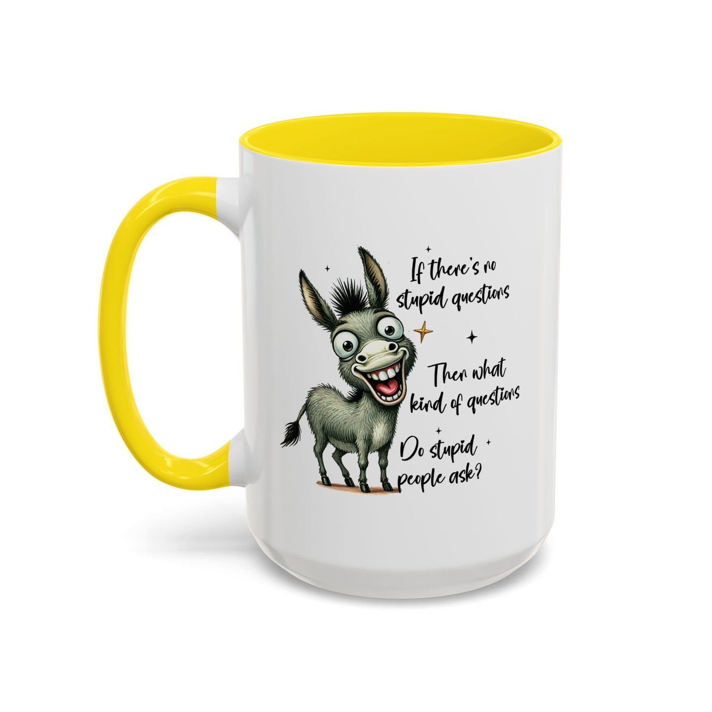 Humor Mug - If there are no stupid questions