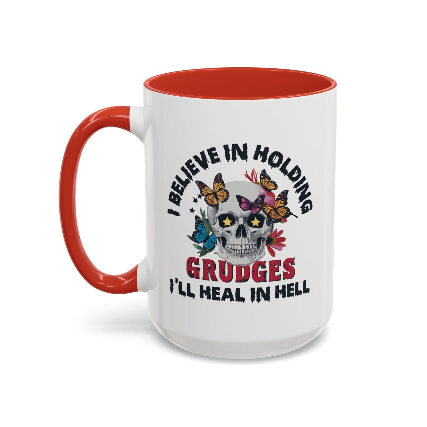 Adult Mug - I Believe in Holding Grudges