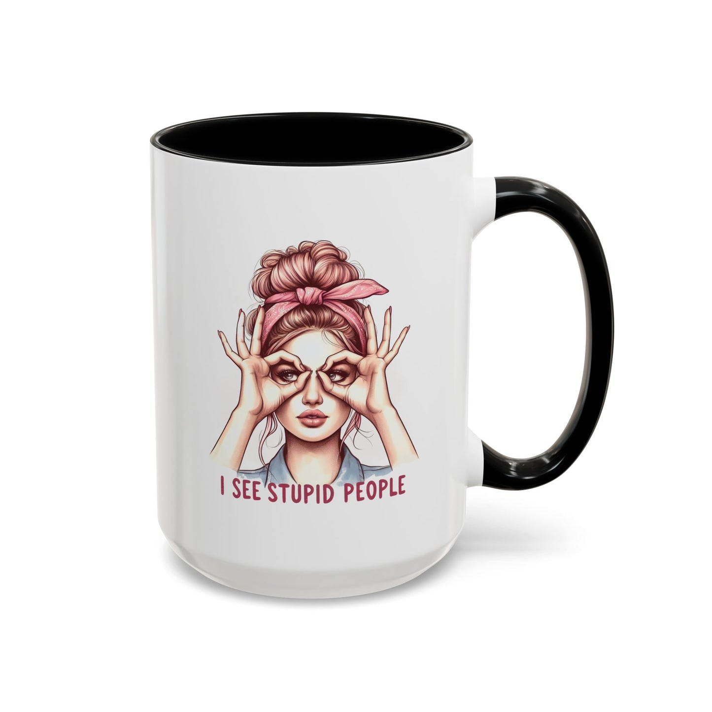 Humor Mug - I See Stupid People