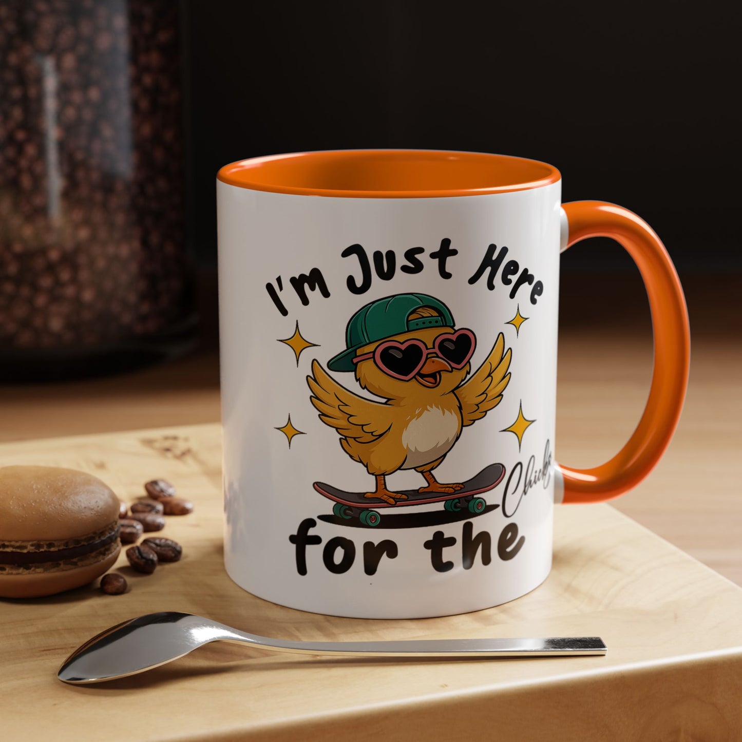 Humor Mug - I'm Just Here For The Chicks
